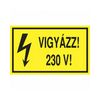 Figyelmeztető matrica VIGYÁZZ! 230 V! vinil  öntapadós sárga 160mmx 100mmx Agárdi Filmnyomó