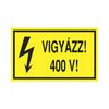 Figyelmeztető matrica VIGYÁZZ! 400 V! ( NAGY ) vinil  öntapadós sárga 160mmx 100mmx Agárdi Filmnyomó